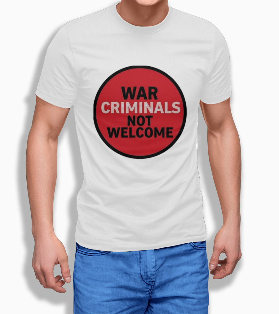 War Criminals Not Welcome Red Circle Message T-Shirt