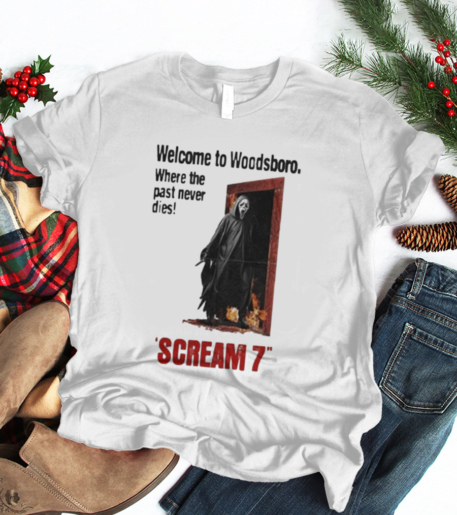 Welcome To Woodsboro Where The Past Never Dies Scream 7 T-Shirt