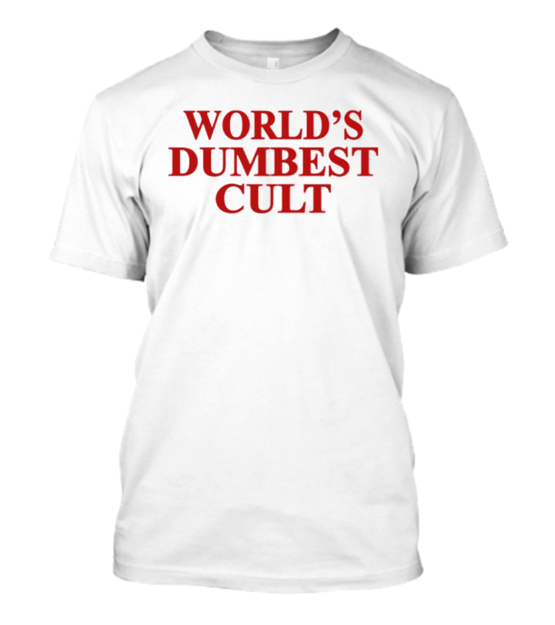 World's Dumbest Cult Text Bold Red T-Shirt