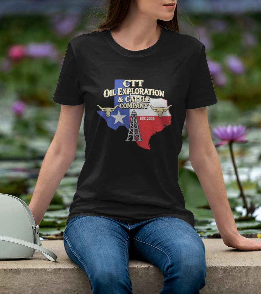 CTT Oil Exploration Cattle Company Texas 2026 Est. Texas Flag Bulls Oil Rig T-Shirt