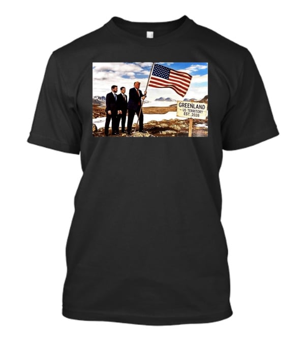 Donald Trump Greenland US Territory Flag 2026 T-Shirt