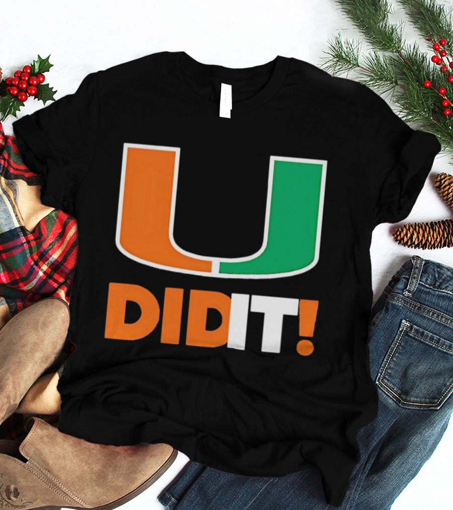 Miami Hurricanes U Did It Big T-Shirt