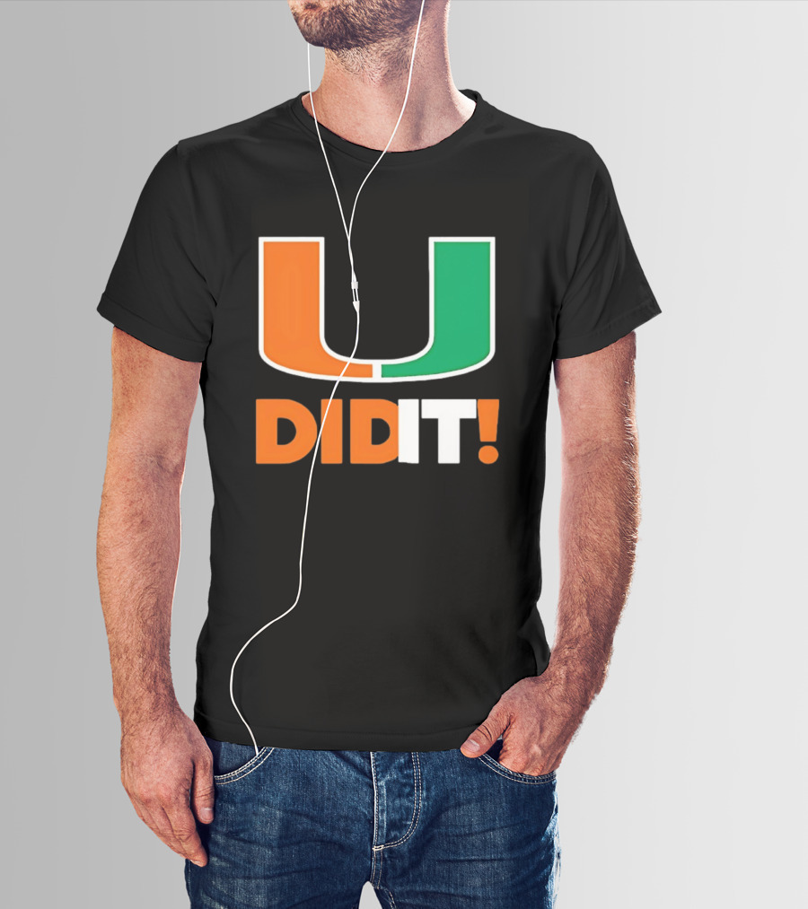 Miami Hurricanes U Did It Big T-Shirt