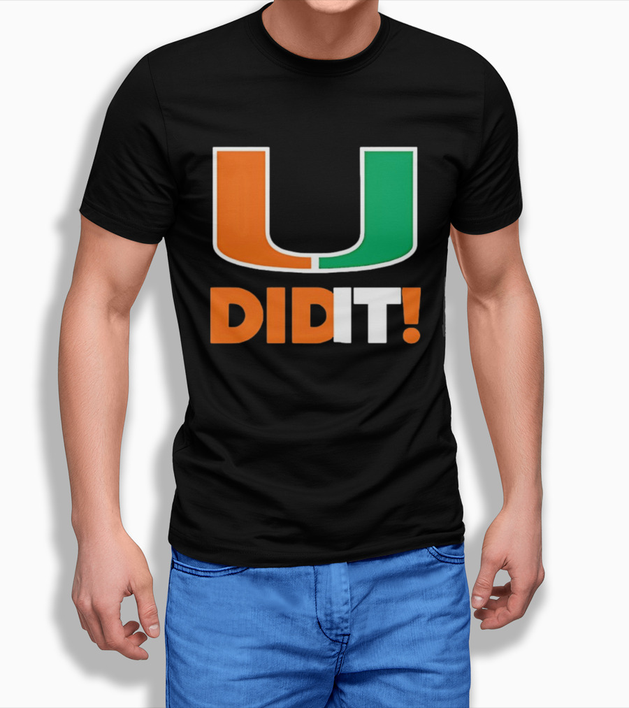 Miami Hurricanes U Did It Big T-Shirt