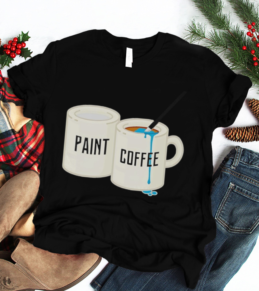 Paint Coffee Cups Funny T-Shirt