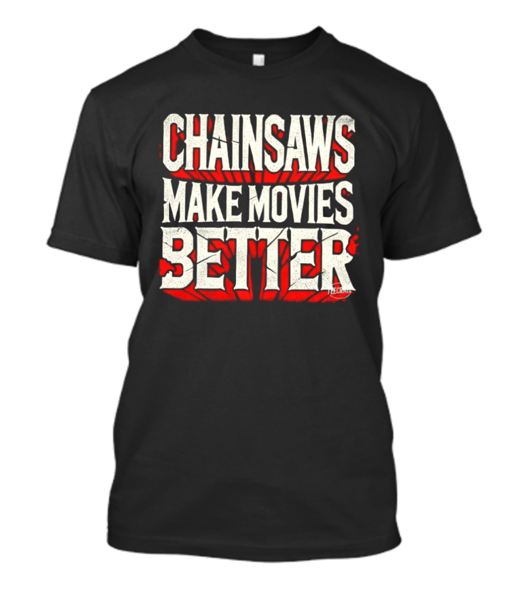 Chainsaws Make Movies Better Horror Film T-Shirt