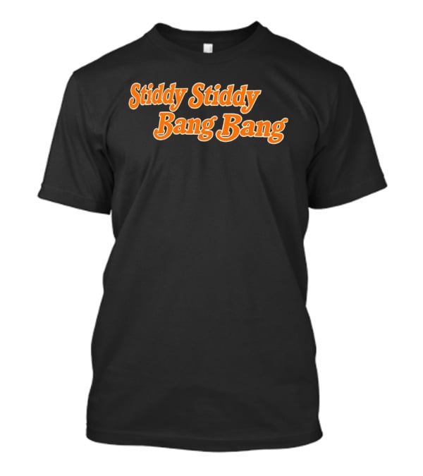 Stiddy Stiddy Bang Bang Jarrett Stidham Denver Broncos T-Shirt
