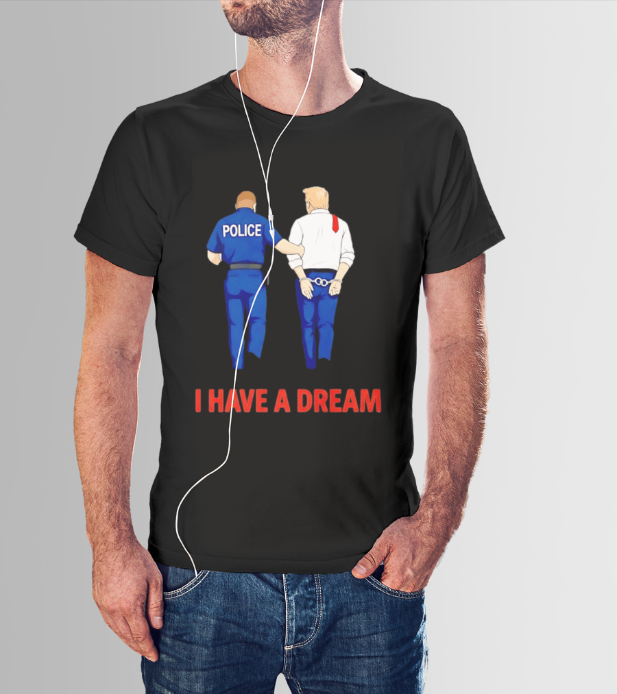 Police Arresting Man In Suit With Red Tie I Have A Dream T-Shirt