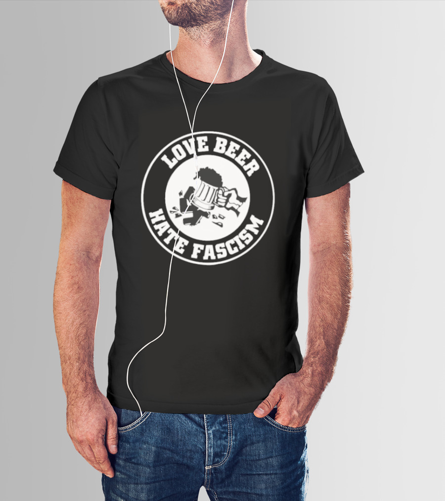 Love Beer Hate Fascism Smash Circle T-Shirt