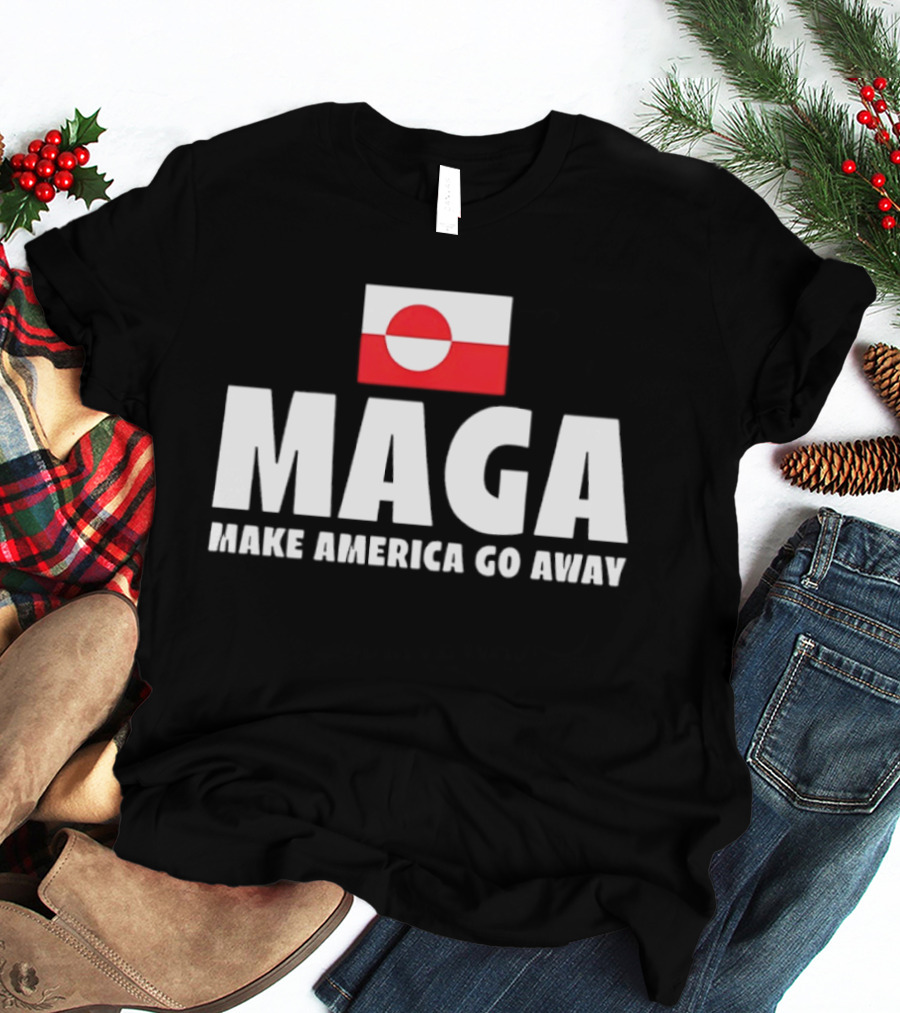 MAGA Make America Go Away Greenland Flag Politics T-Shirt