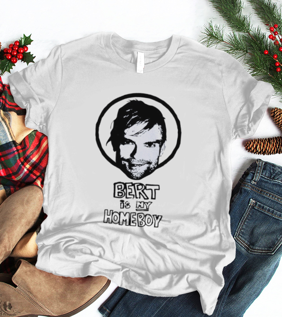 Bert Is My Homeboy Retro Pop Culture T-Shirt