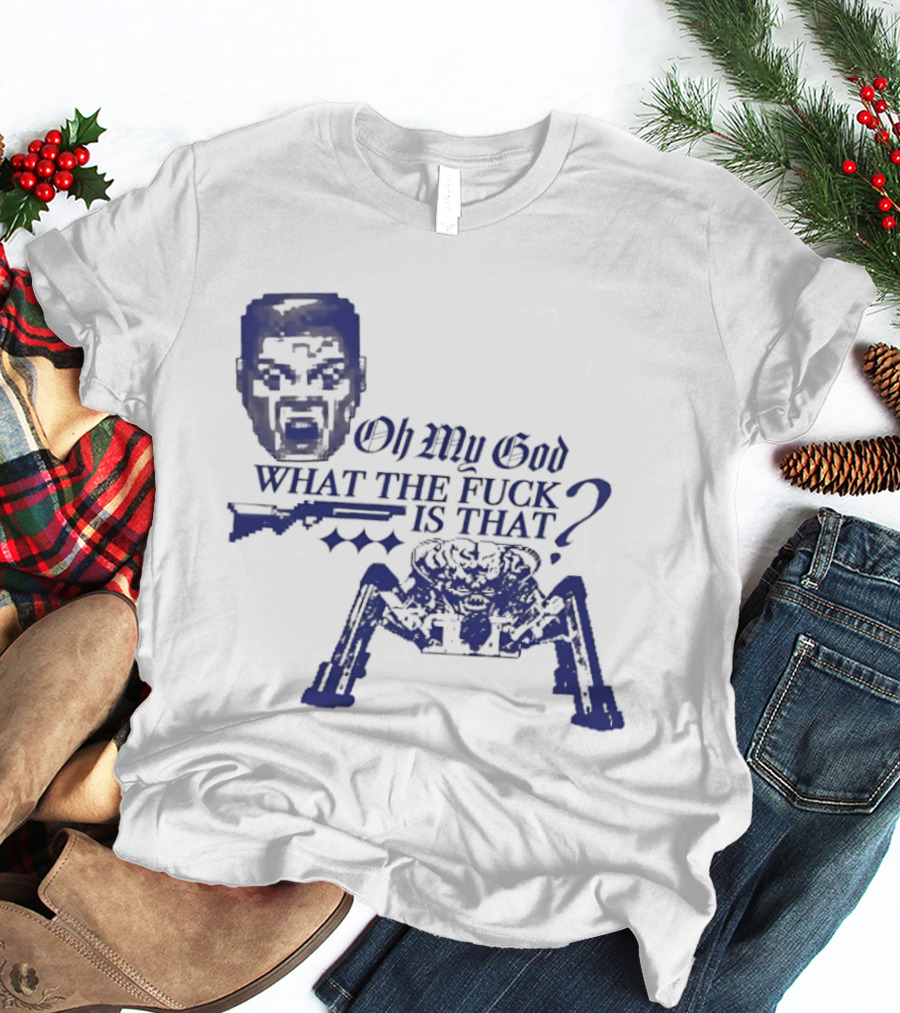 Oh My God What The Fuck Is That Face And Spider T-Shirt