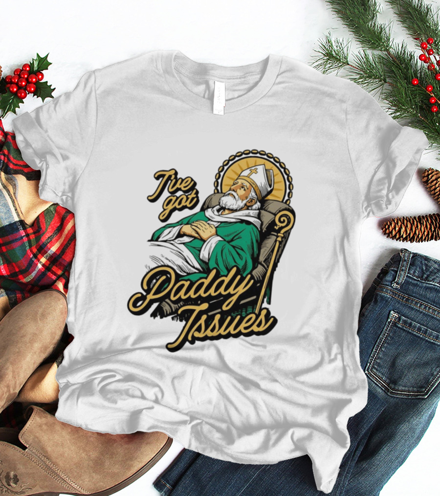 I've Got Paddy Issues Saint Patrick Themed Humor T-Shirt