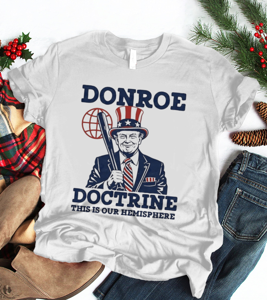 Donroe Doctrine This Is Our Hemisphere T-Shirt