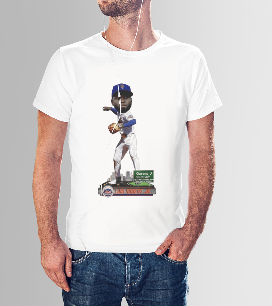 Luis Robert Jr Queens Home Of The New York Mets Follow Signs For Citi Field T-Shirt