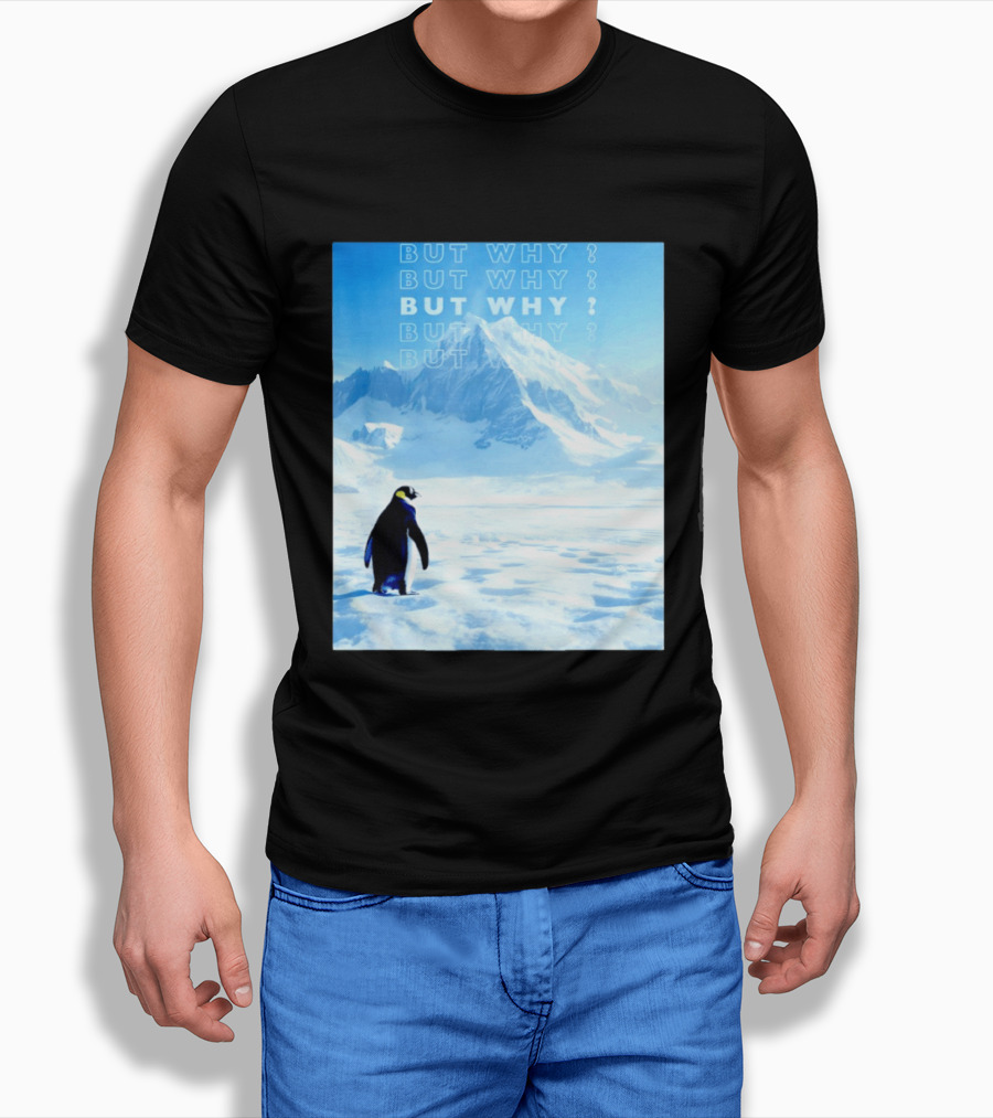 Penguin But Why Head Towards The Mountains Motivational T-Shirt