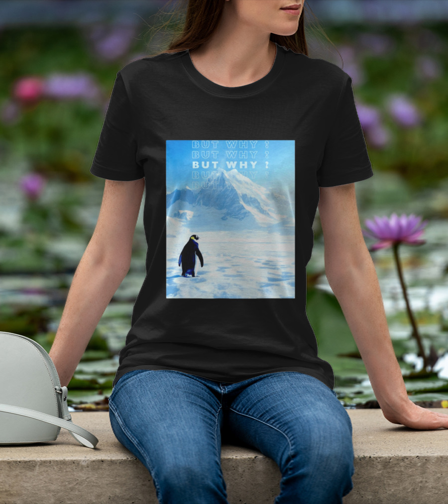 Penguin But Why Head Towards The Mountains Motivational T-Shirt