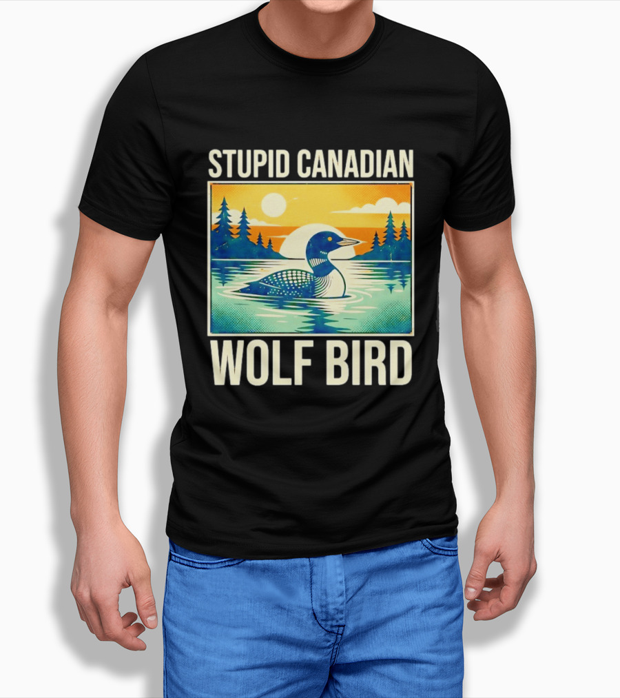 Sarcastic Stupid Canadian Wolf Bird Loon Lake Sunset T-Shirt