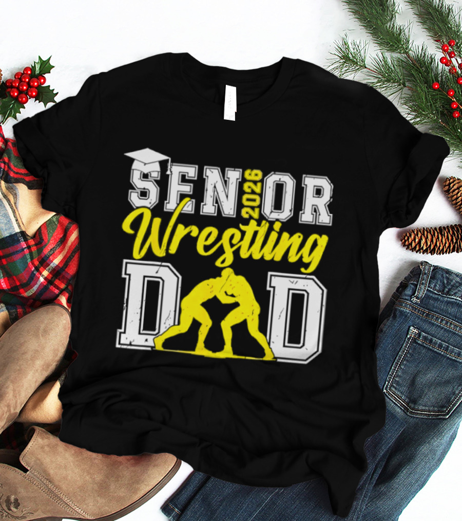 Senior Wrestling Dad 2026 Class Of 2026 T-Shirt