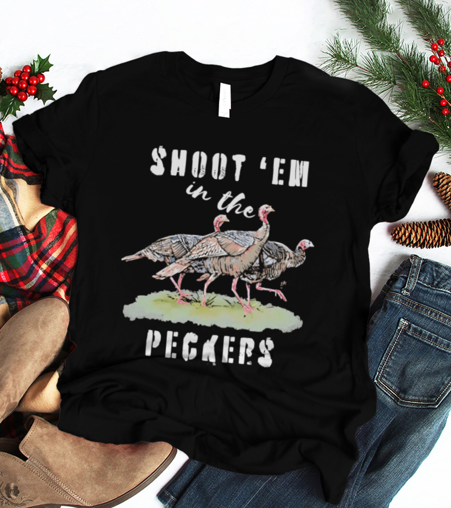 Shoot 'Em In The Peckers Three Turkeys T-Shirt