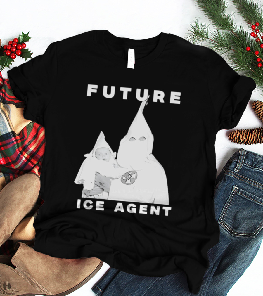 Ku Klux Klan Holding Baby Future ICE Agent T-Shirt