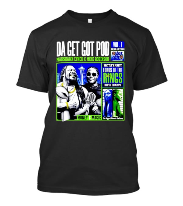 Da Get Got Pod Marshawn Lynch Mike Robinson Seattle's Finest Lords Of The Rings XLVIII Champs Money & Magic T-Shirt