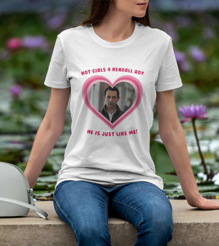 Hot Girls 4 Kendall Roy He Is Just Like Me Heart Frame T-Shirt