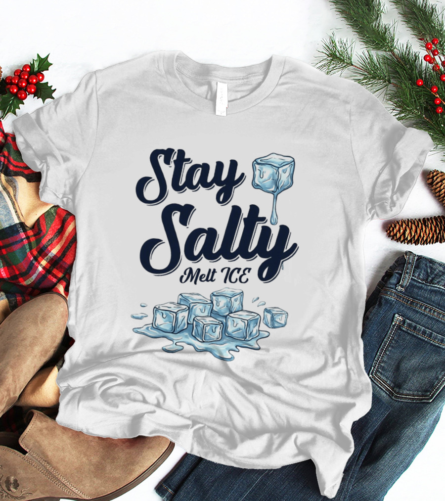 Stay Salty Melt ICE Anti Ice Abolish T-Shirt