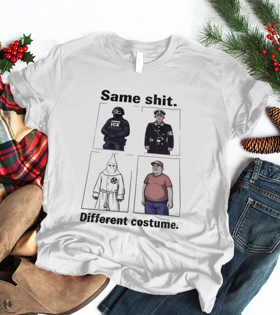 Same Shit Different Costume KKK MAGA Political T-Shirt