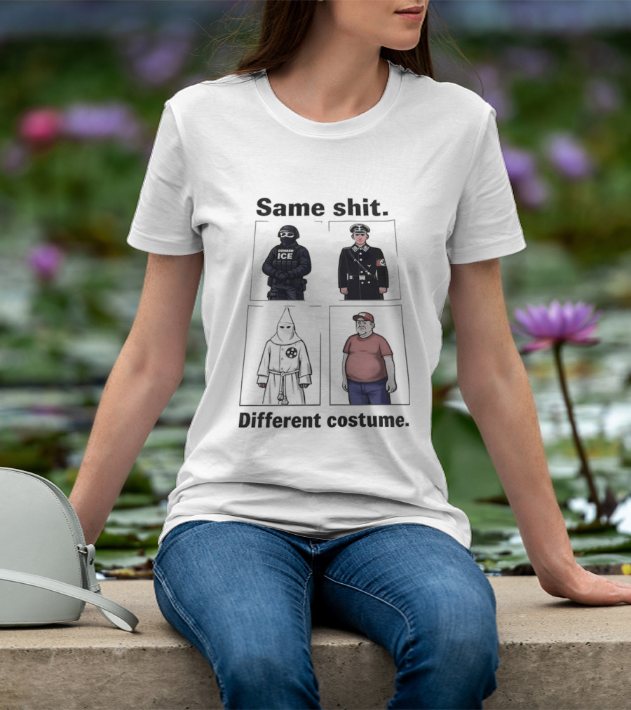 Same Shit Different Costume KKK MAGA Political T-Shirt