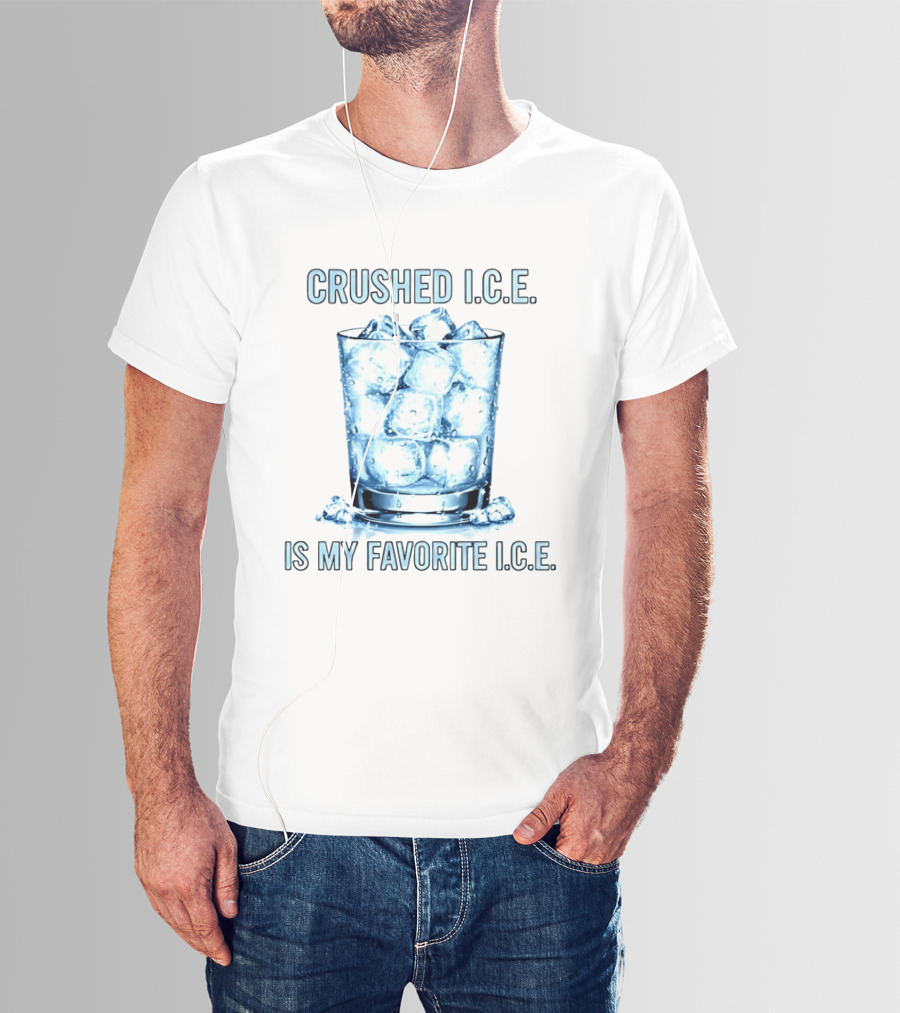 CRUSHED I.C.E. IS MY FAVORITE I.C.E. Ice Cubes In Glass T-Shirt