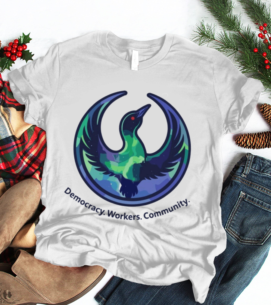 Democracy Workers Community Minnesota Rebellion Rebel Loon Aurora Borealis T-Shirt
