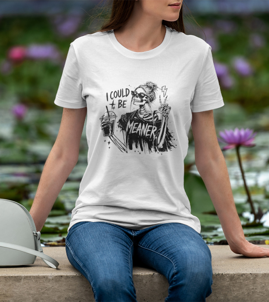 Skeleton Girl With Milk Tea And Sunglasses I Could Be Meaner T-Shirt
