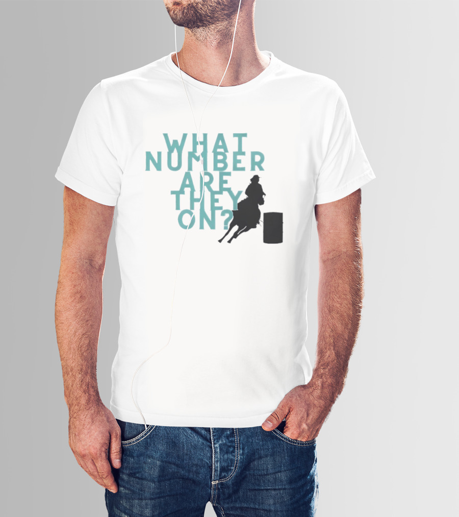 What Number Are They On Barrel Racing T-Shirt