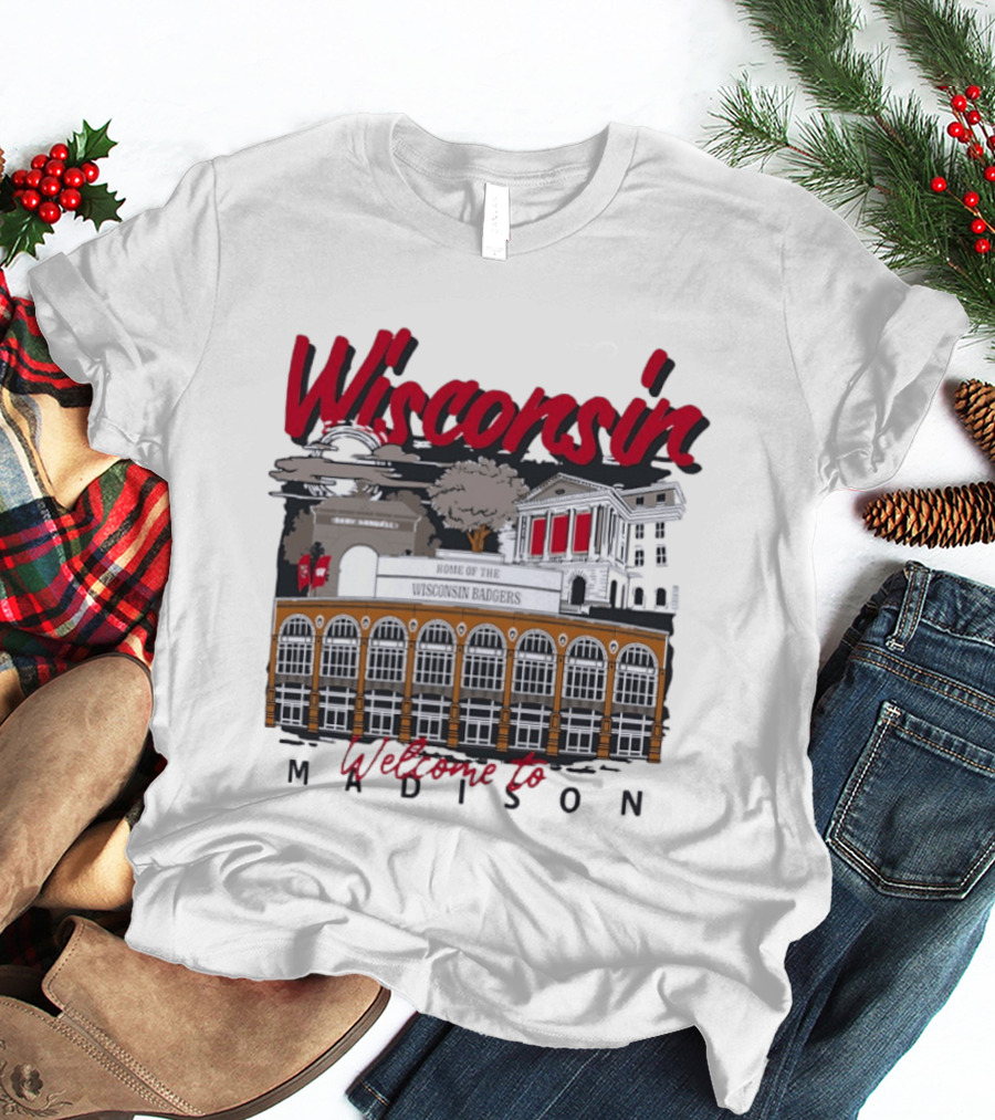 Wisconsin Badgers Home Welcome To Madison T-Shirt