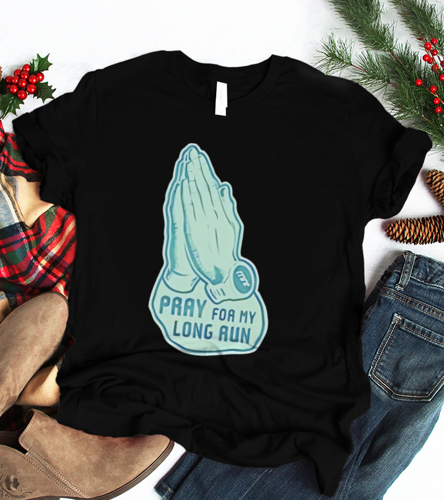 Pray For My Long Run Hands T-Shirt