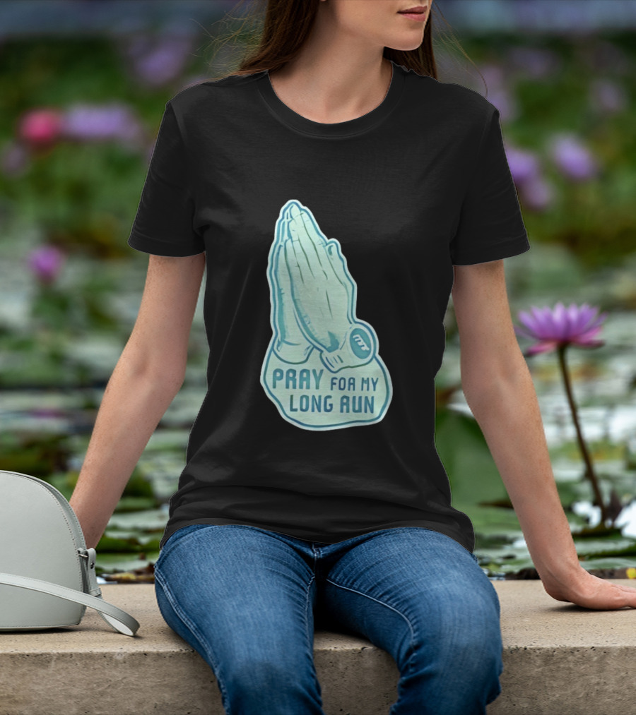 Pray For My Long Run Hands T-Shirt