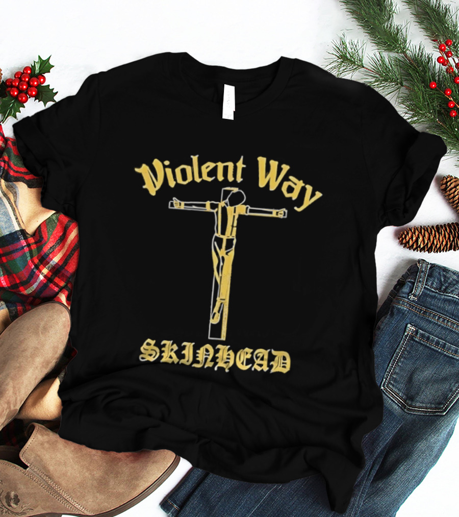 Violent Way Skinhead Crucifix T-Shirt