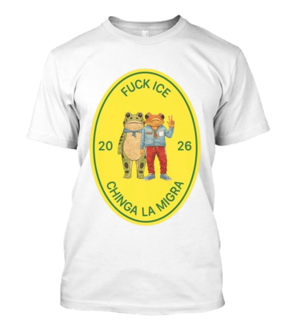 Fuck Ice Chinga La Migra Sapo Concho Frog 2026 T-Shirt