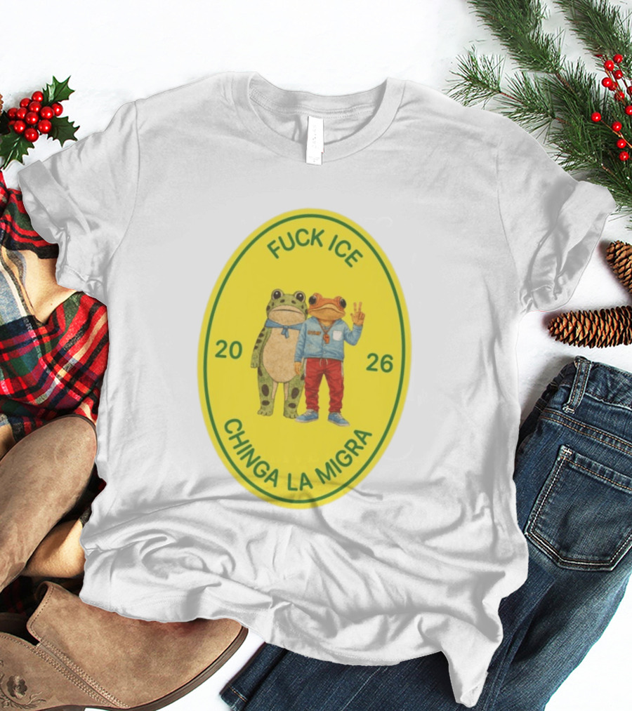 Fuck Ice Chinga La Migra Sapo Concho Frog 2026 T-Shirt