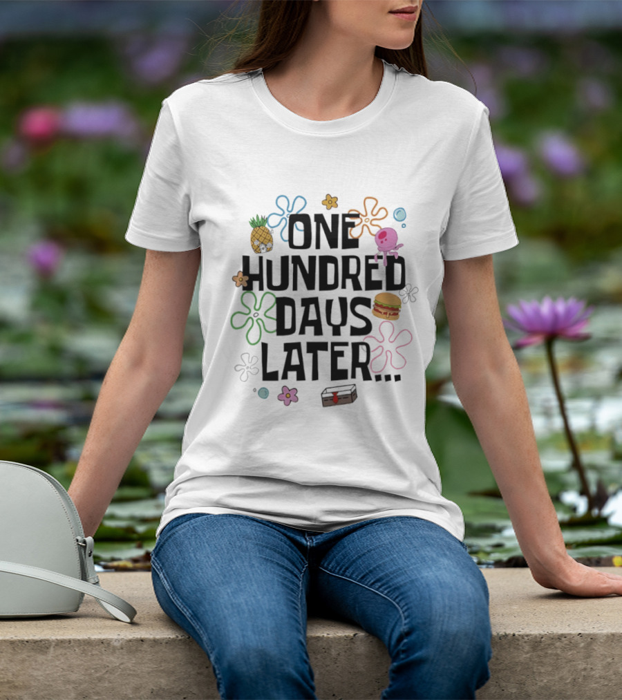 One Hundred Days Later Pineapple Jellyfish Flowers Krabby Patty Bubbles T-Shirt