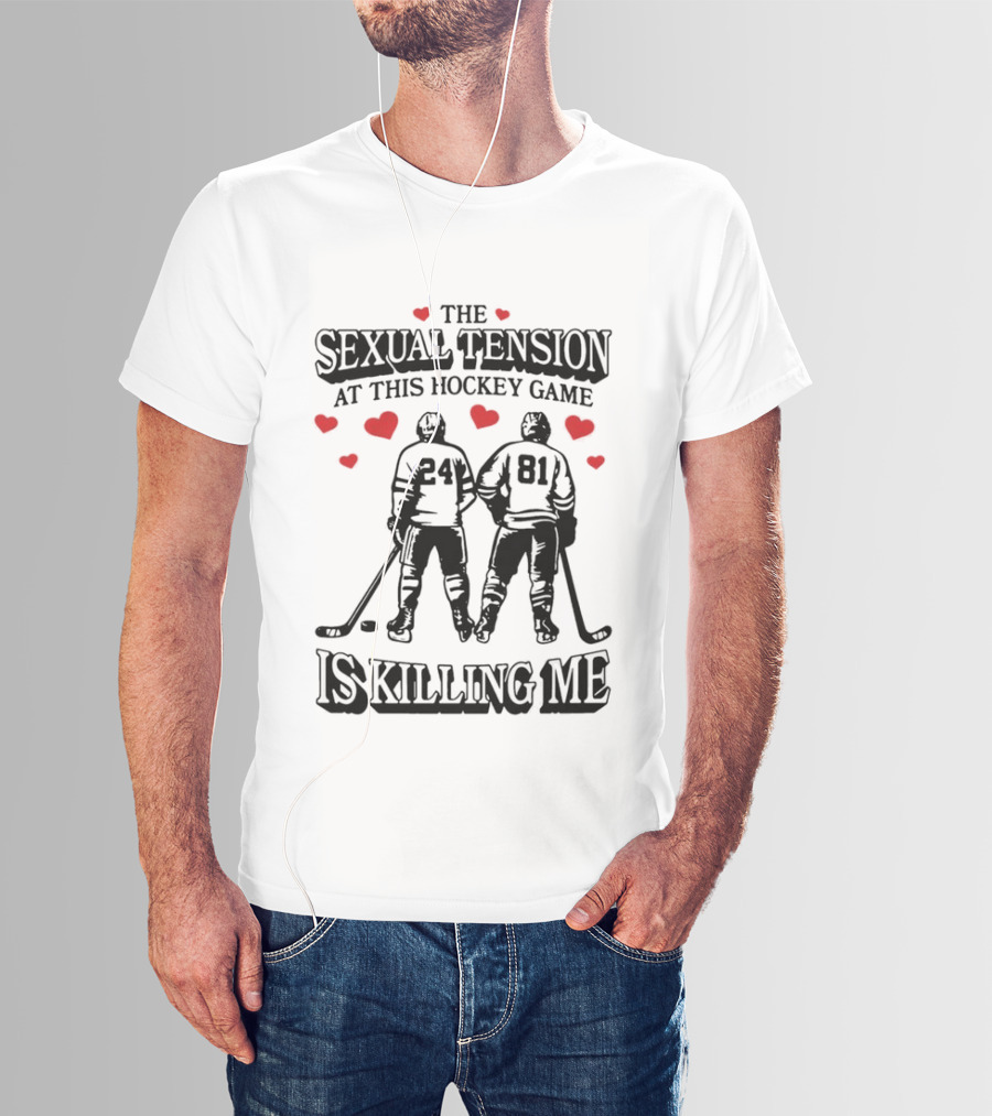 The Sexual Tension At This Hockey Game Is Killing Me 24 And 81 Hockey Players With Hearts T-Shirt