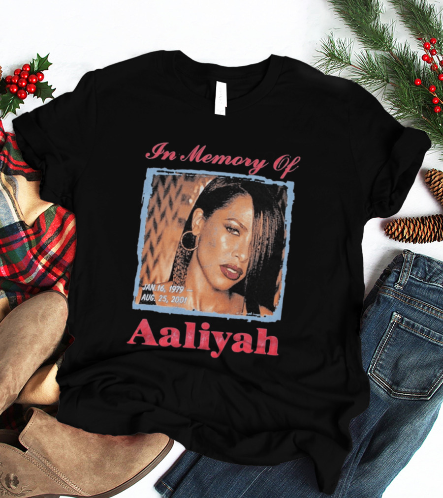 In Memory Of Aaliyah Jan. 16, 1979 Aug. 25, 2001 T-Shirt