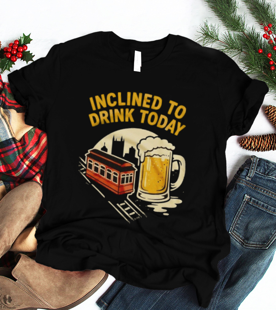 Pittsburgh Steelers Inclined To Drink Today Football Theme 2026 T-Shirt