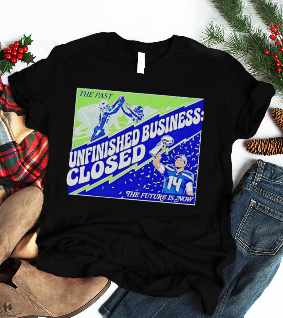 Sam Darnold Seahawks The Past Unfinished Business Closed The Future Is Now T-Shirt