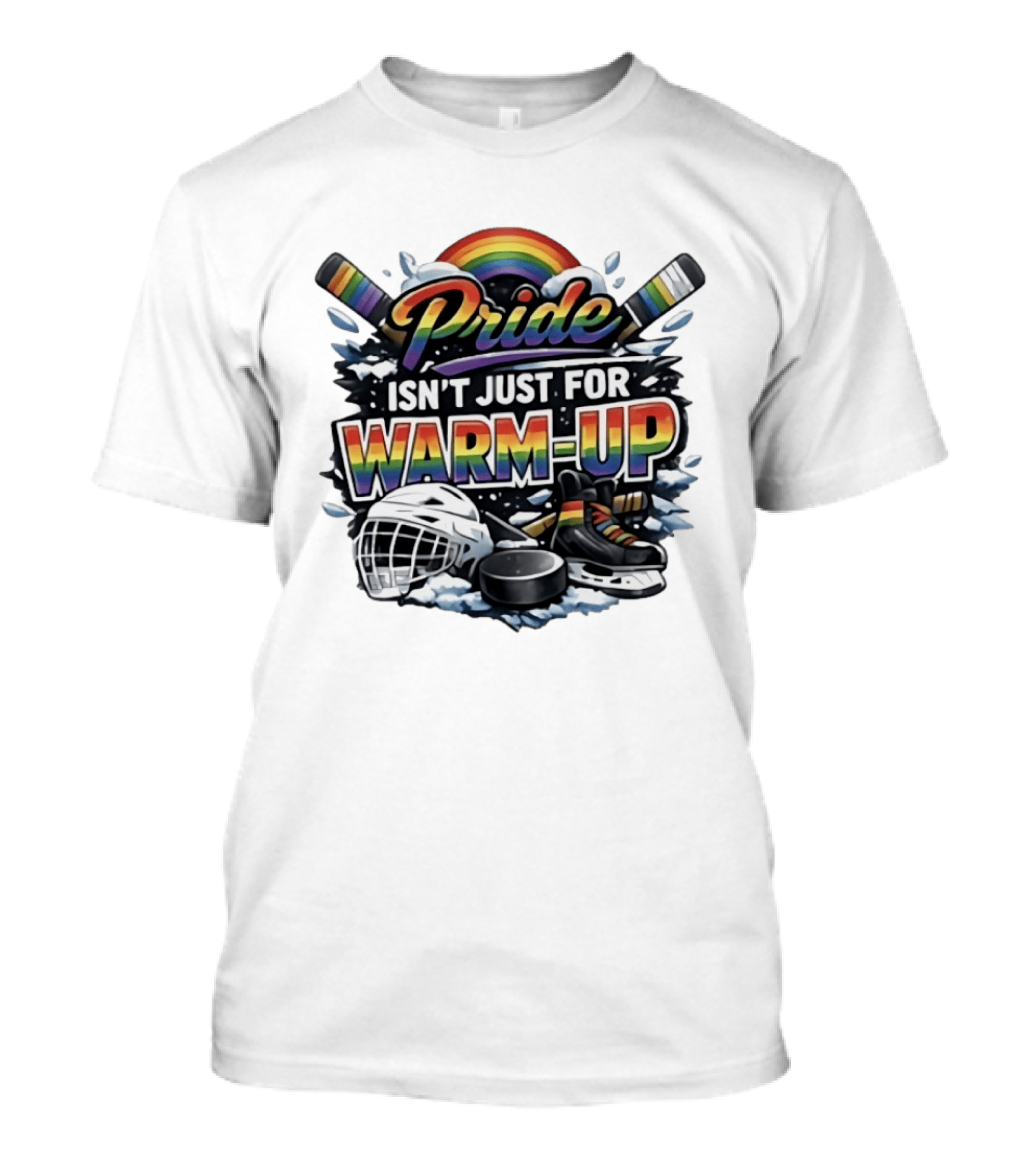 Pride Isn't Just For Warm Up Rainbow Hockey Sticks Helmet Ice Skates T-Shirt