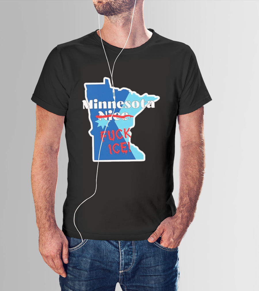 Minnesota Nice Fuck ICE Anti Trump T-Shirt