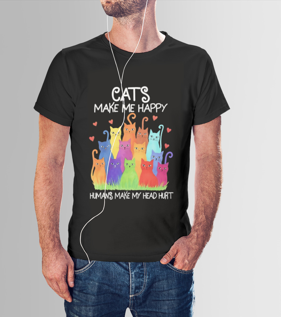 Cats Make Me Happy Humans Make My Head Hurt Colorful Rainbow Cats With Hearts T-Shirt