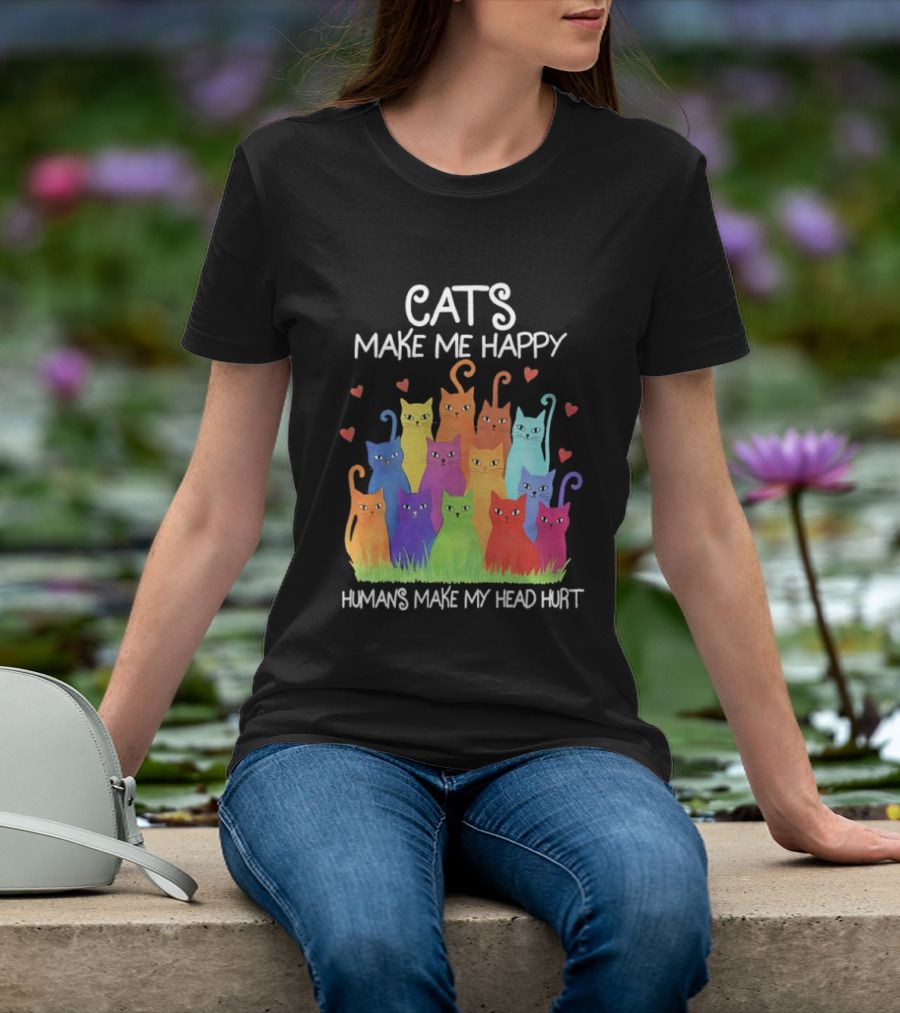 Cats Make Me Happy Humans Make My Head Hurt Colorful Rainbow Cats With Hearts T-Shirt