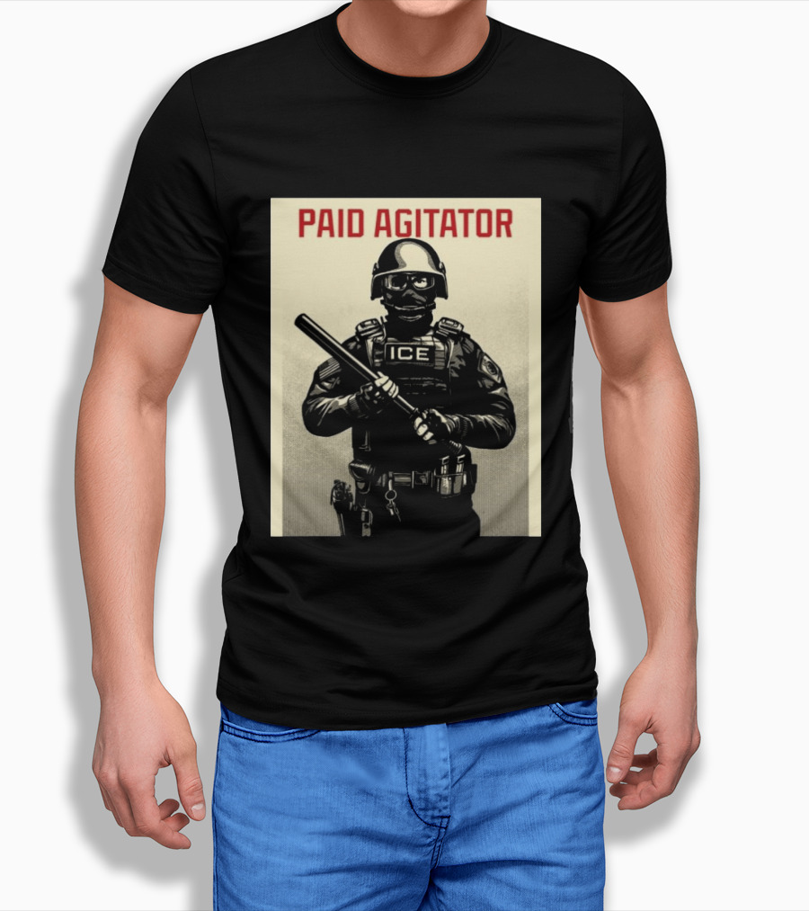 Paid Agitator ICE Riot Gear Enforcement T-Shirt